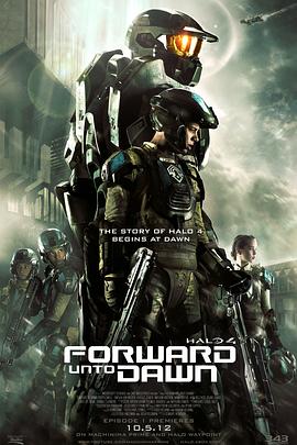 光晕4：航向黎明号 Halo 4： Forward Unto Dawn
